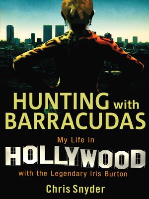 cover image of Hunting with Barracudas: My Life in Hollywood with the Legendary Iris Burton